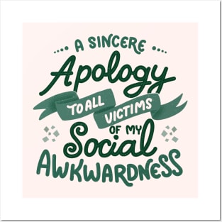 A sincere apology to all victims of my social awkwardness by Tobe Fonseca Posters and Art